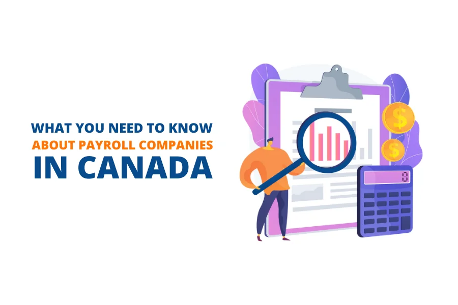 What You Need to Know About Payroll Companies In Canada