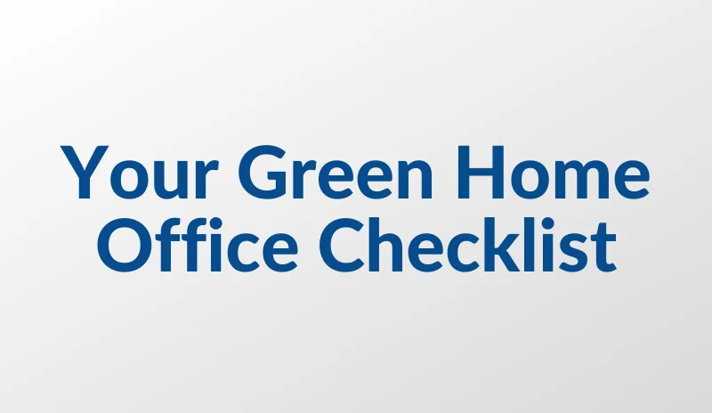 Your Green Home Office Checklist